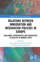 Routledge Advances in European Politics- Relations between Immigration and Integration Policies in Europe