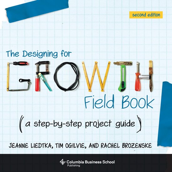 The Designing for Growth Field Book – A Step–by–Step P ... - cover
