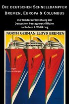 Die deutschen Schnelldampfer Bremen, Europa & Columbus