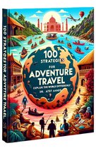 100 Strategies 11 - 100 Strategies for Adventure Travel