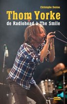 Castor Music - Thom Yorke, de Radiohead à The Smile