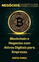 Negócios Digitais 2 - Blockchain e Negócios com Ativos Digitais para Empresas