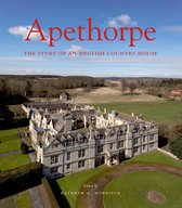 ISBN Apethorpe : The Story of an English Country House, Anglais, Couverture rigide