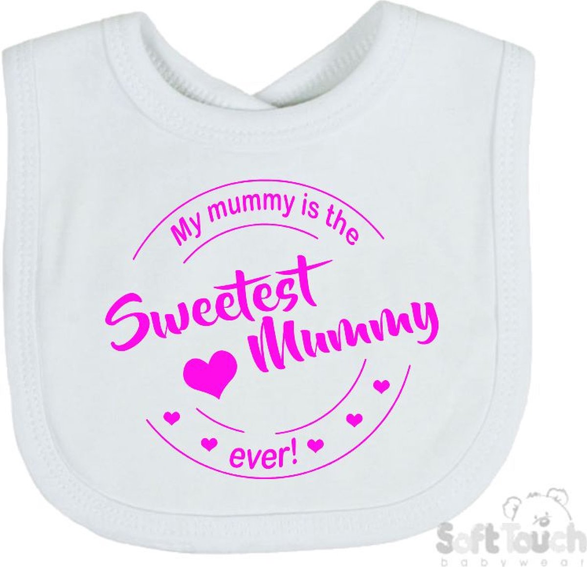 Goedkoopste Soft Touch Slabber Slabbetje Slab My mummy is the sweetest mummy ever! Moederdag Unisex Katoen Wit/fluor pink Maat 33x22 Cm