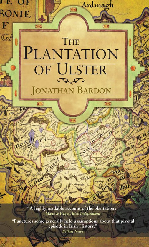Boekomslag getiteld The Plantation of Ulster door Jonathan Bardon, met een oude kaart op de achtergrond.