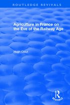 Routledge Revivals- Routledge Revivals: Agriculture in France on the Eve of the Railway Age (1980)