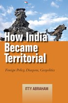 How India Became Territorial Foreign Policy, Diaspora, Geopolitics Studies in Asian Security