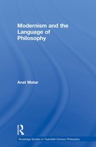Routledge Studies in Twentieth-Century Philosophy- Modernism and the Language of Philosophy