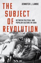 Envisioning Cuba-The Subject of Revolution