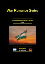 Adult Fiction Series - Wartime Romance - The Hunting of Burta Khan