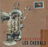 Les Chevals - Colis Suspect (CD)