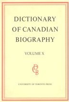 Dictionary of Canadian Biography- Dictionary of Canadian Biography / Dictionaire Biographique du Canada