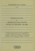Dossiers du Cedej - Démocratie et démocratisations dans le monde arabe