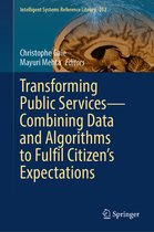 Intelligent Systems Reference Library- Transforming Public Services—Combining Data and Algorithms to Fulfil Citizen’s Expectations