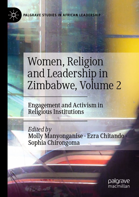 Palgrave Studies in African Leadership- Women, Religion and Leadership in Zimbabwe, Volume 2
