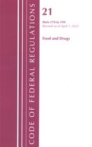 Code of Federal Regulations, Title 21 Food and Drugs- Code of Federal Regulations, Title 21 Food and Drugs 170-199, Revised as of April 1, 2022