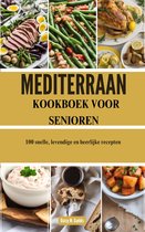 Nutritious Everyday Cooking - Mediterraan kookboek voor senioren
