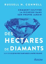 Les lois du succès - Des hectares de diamants - Comment cultiver la richesse dans son propre jardin