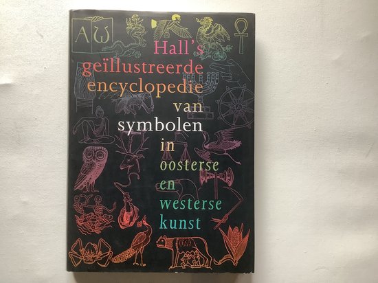 Boekomslag met 'Hall's Geillustreerde Encyclopedie van Symbolen in Oosterse en Westerse Kunst' in gekleurde, gestileerde letters.
