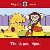 Ladybird Readers - Ladybird Readers Beginner Level - Spot - Thank you, Spot! (ELT Graded Reader)