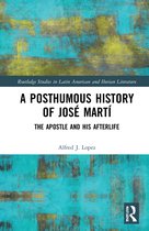 Routledge Studies in Latin American and Iberian Literature-A Posthumous History of José Martí