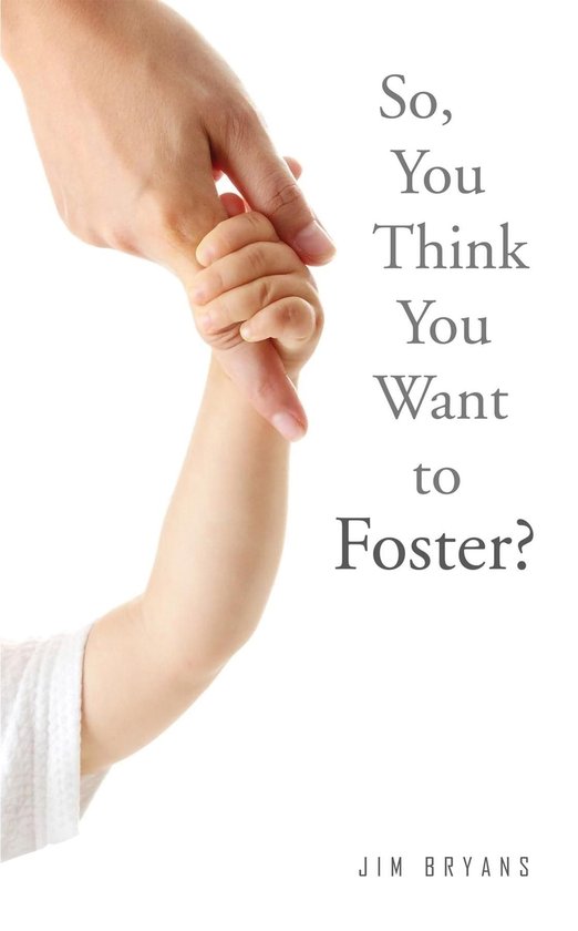 So, You Think You Want to Foster? - cover