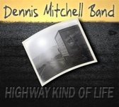 Dennis Mitchell Band - Highway Kind Of Life (CD)