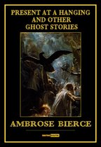Present at a hanging And other ghost stories