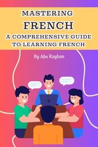 GlobalTongues: Your Passport to Foreign Language Fluency - Mastering French