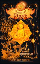 The Fated Chronicles Contemporary Fantasy Adventure 7 - Curses of Glass