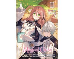 My Magical Career at Court: Living the Dream After My Nightmare Boss Fired Me from the Mages' Guild! 3 - My Magical Career at Court: Living the Dream After My Nightmare Boss Fired Me from the Mages' Guild! Volume 3