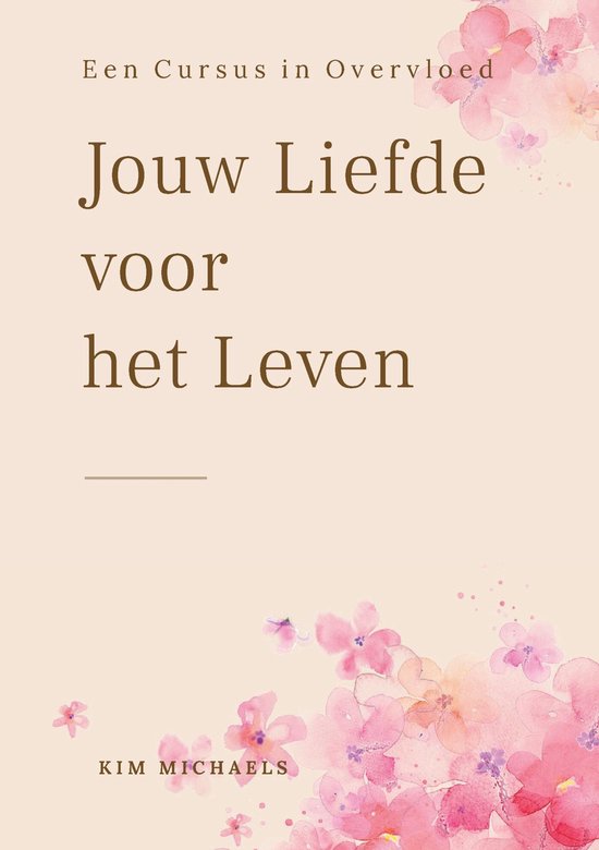 Cursus in Overvloed 2 - Mijn Liefde voor het Leven