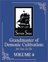 Grandmaster of Demonic Cultivation: Mo Dao Zu Shi (Novel)- Grandmaster of Demonic Cultivation: Mo Dao Zu Shi (Novel) Vol. 4