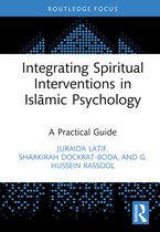 Islamic Psychology and Psychotherapy- Integrating Spiritual Interventions in Islamic Psychology