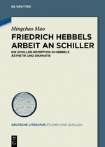Deutsche Literatur. Studien und Quellen32- Friedrich Hebbels Arbeit an Schiller