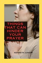Things that can hinder your prayer