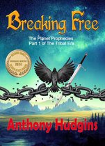 The Planet Prophecies 1 - Breaking Free