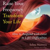 Raise Your Frequency, Transform Your Life