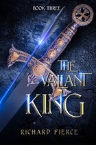 The Fallen King Chronicles 3 - The Valiant King