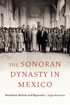 Confluencias - The Sonoran Dynasty in Mexico