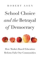 Rhetoric and Democratic Deliberation - School Choice and the Betrayal of Democracy