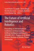 Lecture Notes in Networks and Systems-The Future of Artificial Intelligence and Robotics