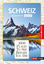 1000 Places To See Before You Die Schweiz Spezial - 1000 Places To See Before You Die Schweiz