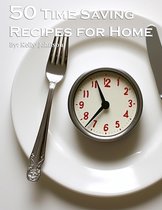 50 Time-Saving Recipes for Home