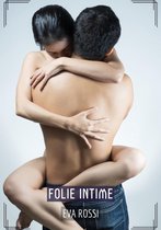Collection de Nouvelles Érotiques Sexy et d'Histoires de Sexe Torride pour Adultes et Couples Libertins 437 - Folie Intime