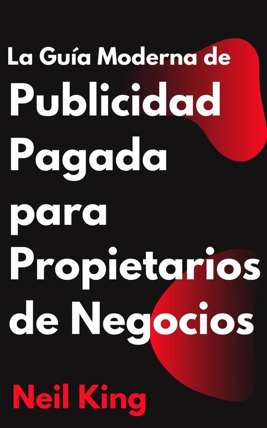La Guía Moderna de Publicidad Pagada para Propietarios de N ... - cover