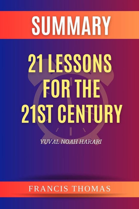 FRANCIS Books 1 - Summary of 21 Lessons for the 21st Century by Yuval ...