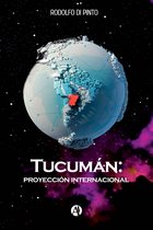 Tucumán: Proyección Internacional