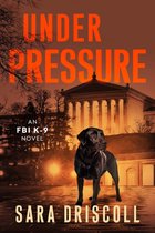 An FBI K-9 Novel 6 - Under Pressure