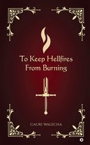 To Keep Hellfires From Burning